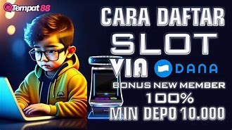 Cara Daftar Slot Online Deposit Dana 10 Ribu Via Pulsa